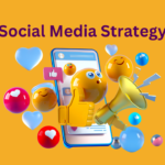 How To Create a Social Media Strategy for your Business.
